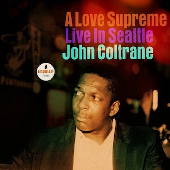Disco del mes. Junio de 2022 : «A Love Supreme. Live in Seattle», de John Coltrane.