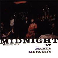 Mabel Mercer: Midnight at Mabel Mercer’s.