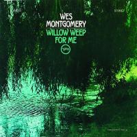 Wes Montgomery: Willow Weep for Me.