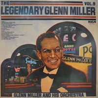 Glenn Miller: The Legendary Glenn Miller, Vol 9.