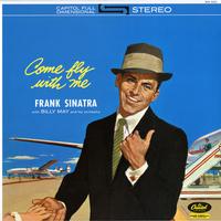 Frank Sinatra: Come Fly with Me.
