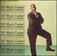 Wes Montgomery: SO Much Guitar!