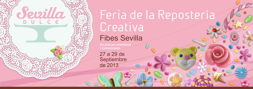 «Sevilla Dulce 2013». Feria de la Repostería Creativa.