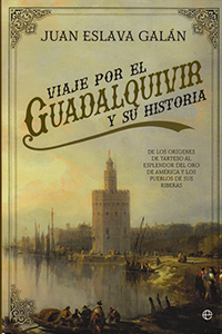 Octubre 2016: «Viaje por el Guadalquivir y su historia», de Juan Eslava Galán.