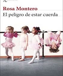 Junio 2022:  “El peligro de estar cuerda”, de Rosa Montero.