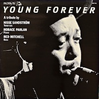 Nisse Sandström – Horace Parlan – Red Mitchell: Young Forever.