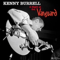 Kenny Burrell: A Night at the Vanguard.