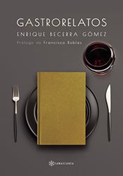 Noviembre 2022:  «Gastrorelatos», de Enrique Becerra Gómez.