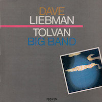 Dave Liebman & Tolvan Big Band: Guided Dream.