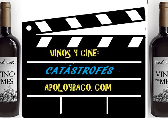 Vinos y Cine: Catástrofes