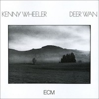 Kenny Wheeler: Deer Wan.