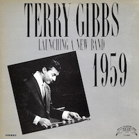 Terry Gibbs: Launching a New Band.
