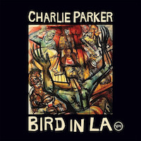 Charlie Parker: Bird in LA.
