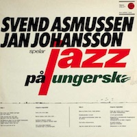 Svend Asmussen & Jan Johansson: Jazz på Ungerska.