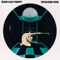 Jean-Luc Ponty: Civilized Evil.