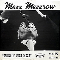 Mezz Mezzrow: Swingin with Mezz.