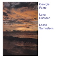 Georgie Fame: Georgie Fame, Lena Ericsson, Lasse Samuelson.